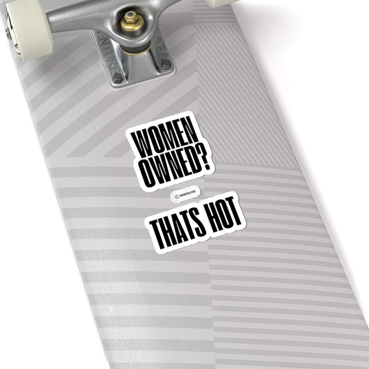 “Women Owned? that’s Hot!” Kiss-Cut Stickers | "Women Owned? That's Hot" | Bold Black & White Design for Celebrating Female Entrepreneurs
