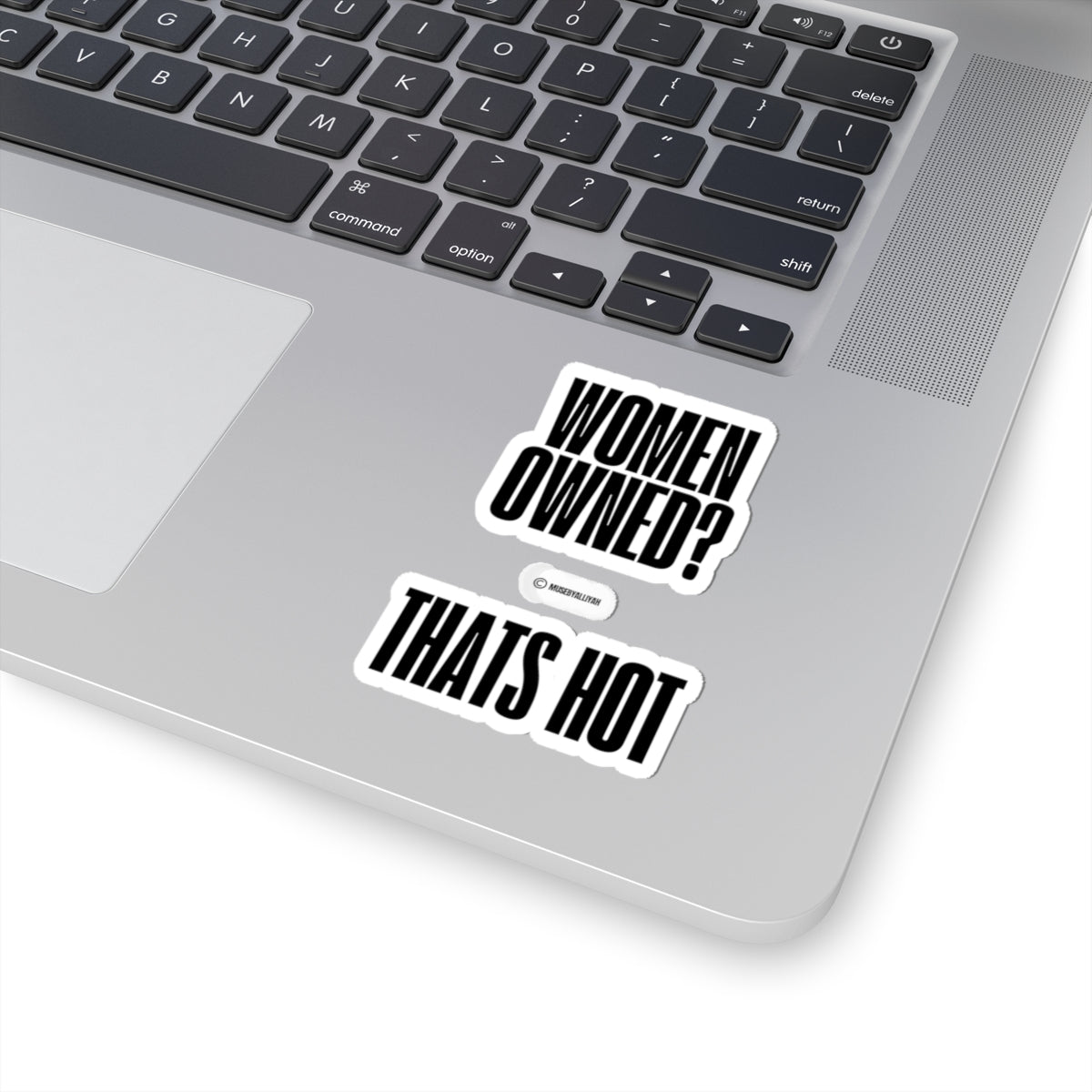 “Women Owned? that’s Hot!” Kiss-Cut Stickers | "Women Owned? That's Hot" | Bold Black & White Design for Celebrating Female Entrepreneurs