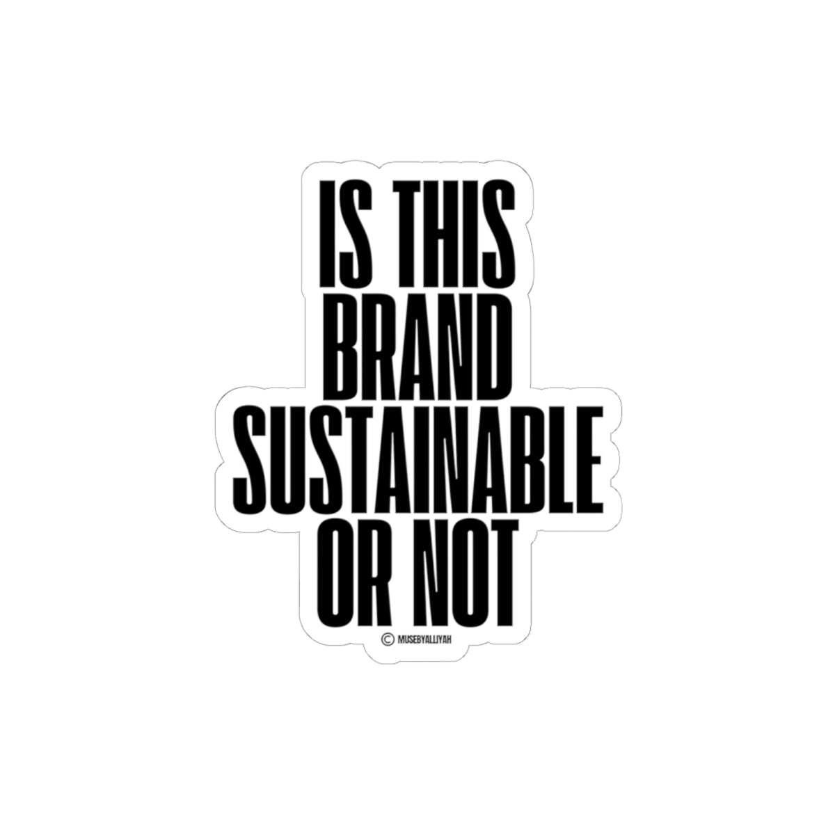 “Is this brand sustainable or not?” Kiss-Cut Stickers | "Women Owned? That's Hot" | Bold Black & White Design for Celebrating Female Entrepreneurs