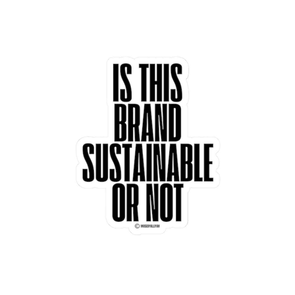 “Is this brand sustainable or not?” Kiss-Cut Stickers | "Women Owned? That's Hot" | Bold Black & White Design for Celebrating Female Entrepreneurs