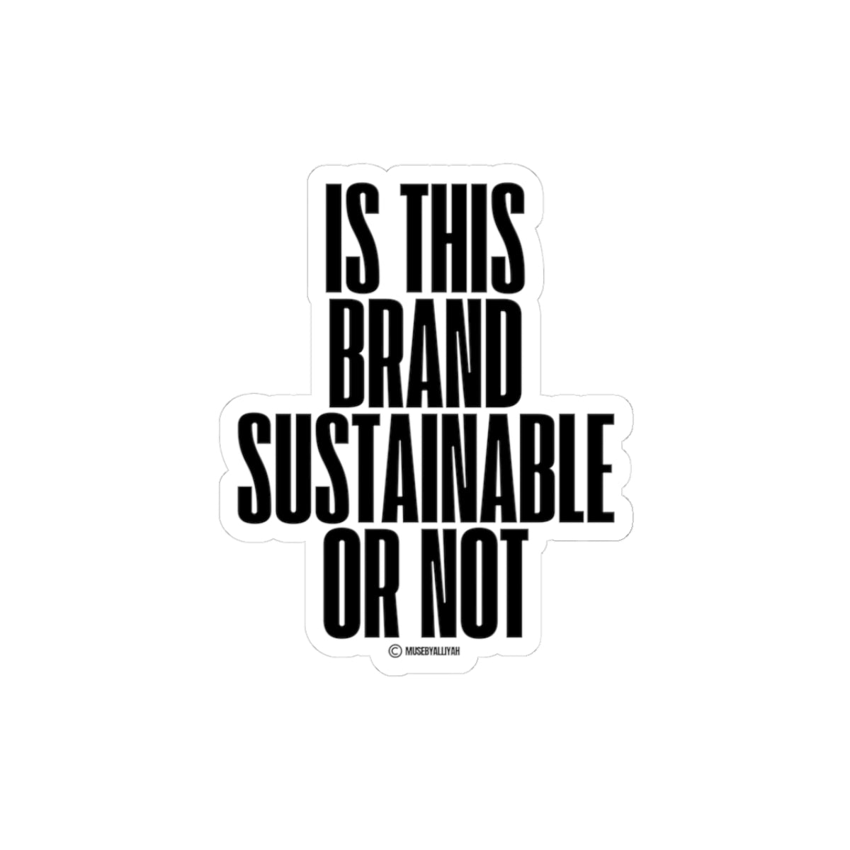 “Is this brand sustainable or not?” Kiss-Cut Stickers | "Women Owned? That's Hot" | Bold Black & White Design for Celebrating Female Entrepreneurs