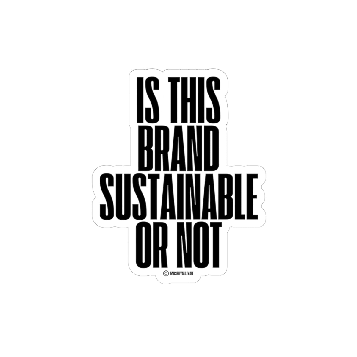 “Is this brand sustainable or not?” Kiss-Cut Stickers | "Women Owned? That's Hot" | Bold Black & White Design for Celebrating Female Entrepreneurs