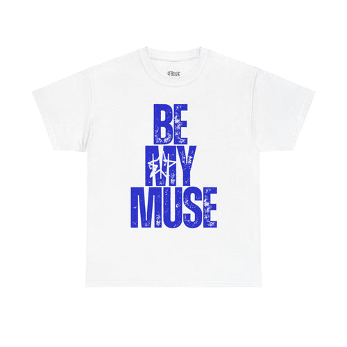 Be My Muse~ Royal Heavy Cotton Tee - MuseByAlliyah