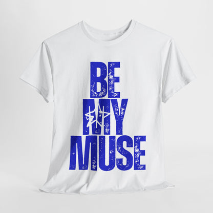 Be My Muse~ Royal Heavy Cotton Tee - MuseByAlliyah