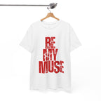 Be My Muse~ Red Heavy Cotton Tee - MuseByAlliyah