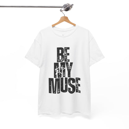Be My Muse~ White Heavy Cotton Tee - MuseByAlliyah