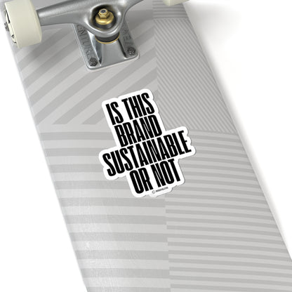 “Is this brand sustainable or not?”  Kiss-Cut Stickers | "Women Owned? That's Hot" | Bold Black & White Design for Celebrating Female Entrepreneurs