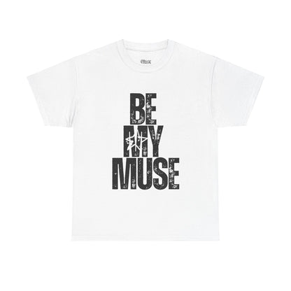 Be My Muse~ White Heavy Cotton Tee - MuseByAlliyah