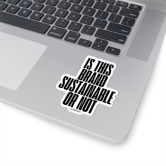 “Is this brand sustainable or not?”  Kiss-Cut Stickers | "Women Owned? That's Hot" | Bold Black & White Design for Celebrating Female Entrepreneurs